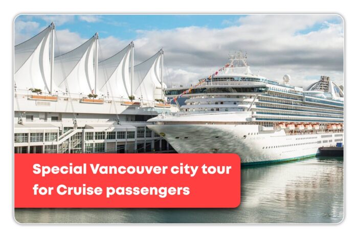 Special Vancouver city tour for cruise passengers